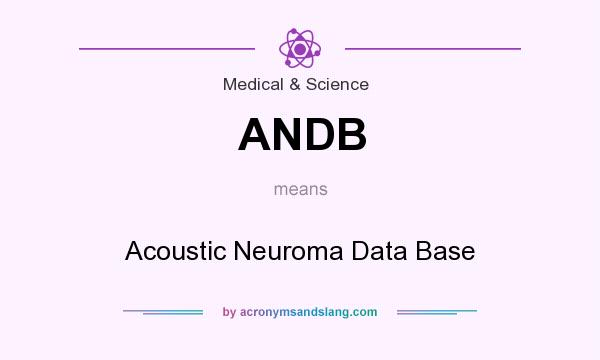What does ANDB mean? It stands for Acoustic Neuroma Data Base