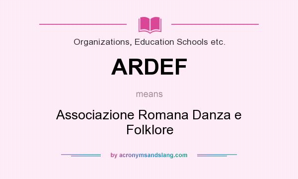 What does ARDEF mean? It stands for Associazione Romana Danza e Folklore