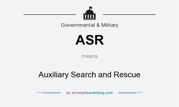 What does ASR mean? It stands for Auxiliary Search and Rescue