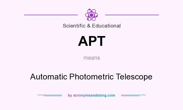 What does APT mean? It stands for Automatic Photometric Telescope