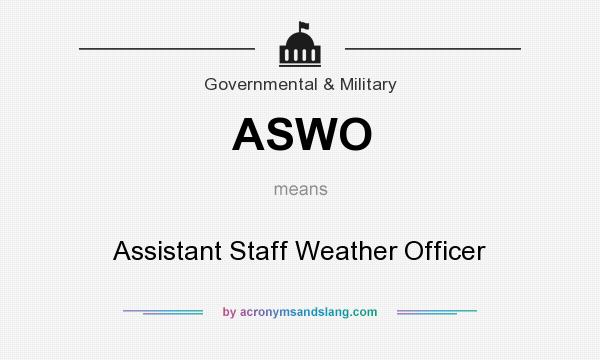 What does ASWO mean? It stands for Assistant Staff Weather Officer