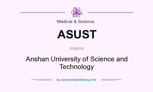 What does ASUST mean? It stands for Anshan University of Science and Technology