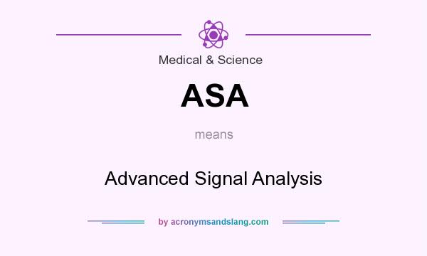 What does ASA mean? It stands for Advanced Signal Analysis