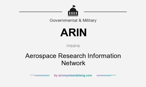 What does ARIN mean? It stands for Aerospace Research Information Network