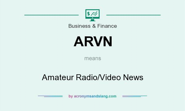 What does ARVN mean? It stands for Amateur Radio/Video News
