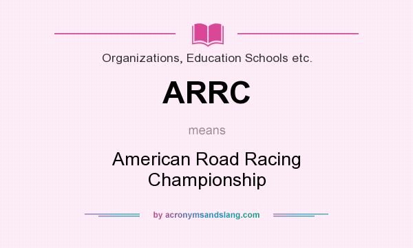 What does ARRC mean? It stands for American Road Racing Championship