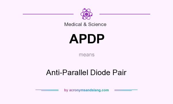 What does APDP mean? It stands for Anti-Parallel Diode Pair