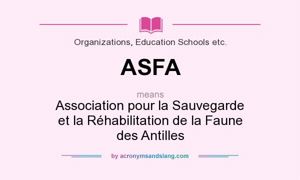 What does ASFA mean? It stands for Association pour la Sauvegarde et la Réhabilitation de la Faune des Antilles