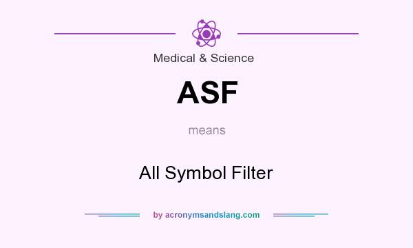 What does ASF mean? It stands for All Symbol Filter