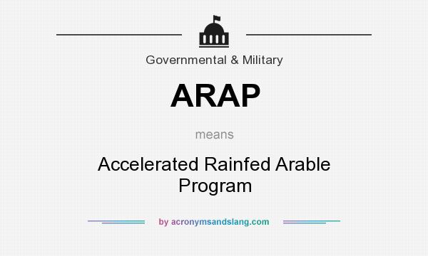 What does ARAP mean? It stands for Accelerated Rainfed Arable Program