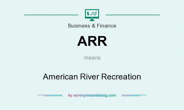 What does ARR mean? It stands for American River Recreation
