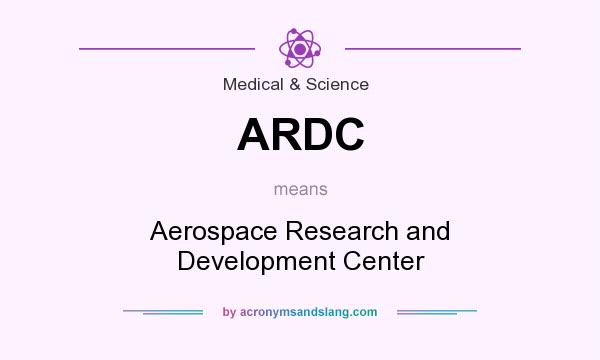 What does ARDC mean? It stands for Aerospace Research and Development Center