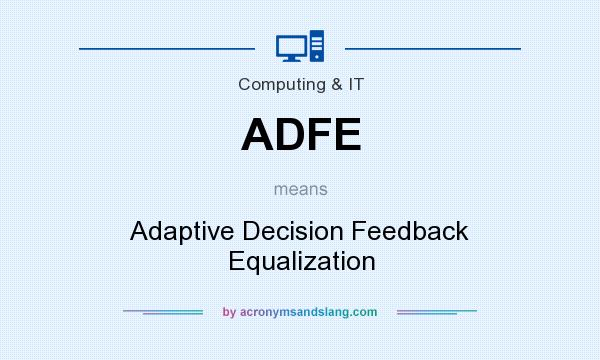 What does ADFE mean? It stands for Adaptive Decision Feedback Equalization