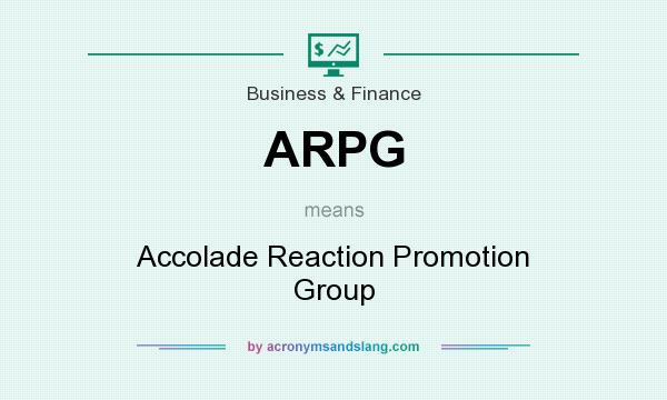 What does ARPG mean? It stands for Accolade Reaction Promotion Group