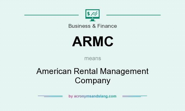What does ARMC mean? It stands for American Rental Management Company