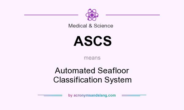 What does ASCS mean? It stands for Automated Seafloor Classification System