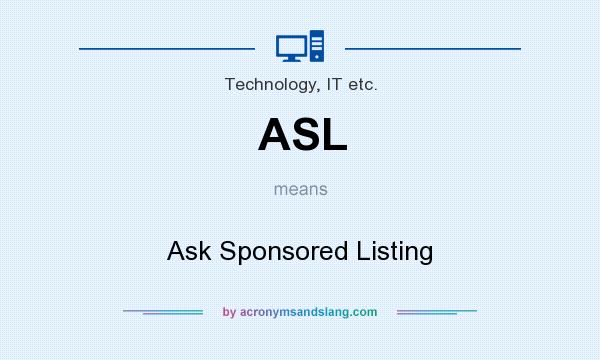 What does ASL mean? It stands for Ask Sponsored Listing