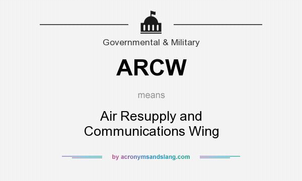 What does ARCW mean? It stands for Air Resupply and Communications Wing