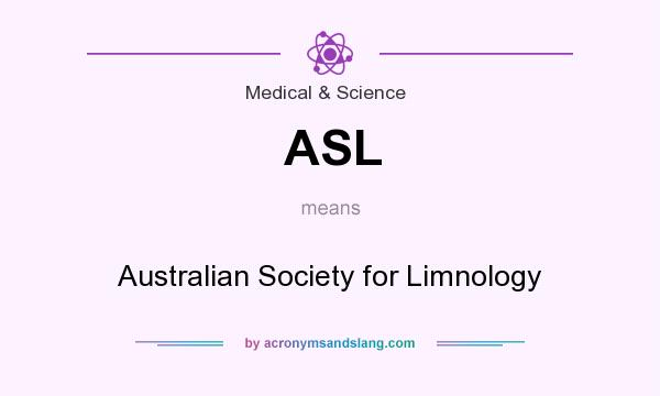 What does ASL mean? It stands for Australian Society for Limnology