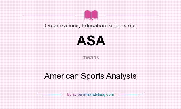 What does ASA mean? It stands for American Sports Analysts