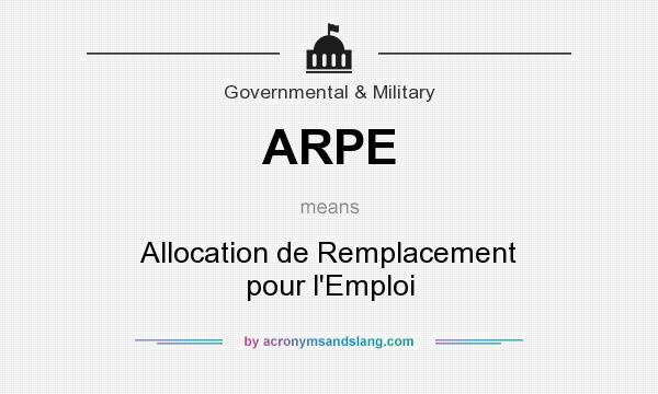 What does ARPE mean? It stands for Allocation de Remplacement pour l`Emploi