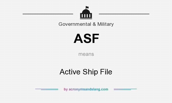 What does ASF mean? It stands for Active Ship File