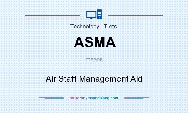 What does ASMA mean? It stands for Air Staff Management Aid