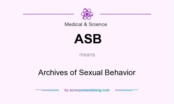 What does ASB mean? It stands for Archives of Sexual Behavior