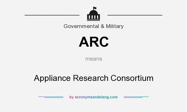 What does ARC mean? It stands for Appliance Research Consortium