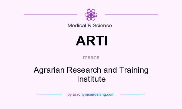 What does ARTI mean? It stands for Agrarian Research and Training Institute