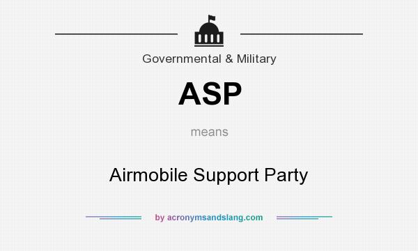 What does ASP mean? It stands for Airmobile Support Party