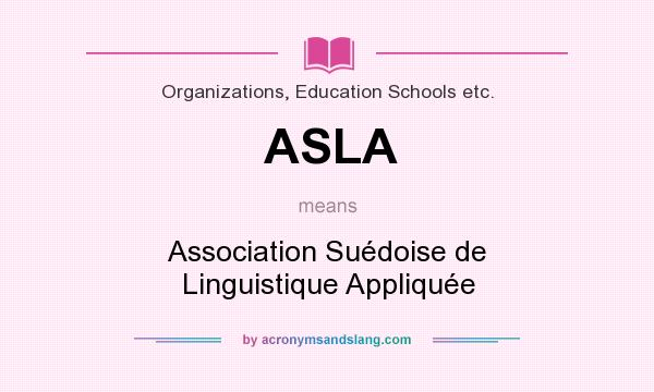 What does ASLA mean? It stands for Association Suédoise de Linguistique Appliquée