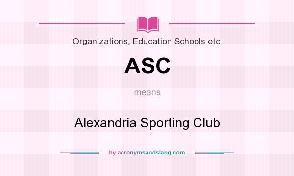 What does ASC mean? It stands for Alexandria Sporting Club