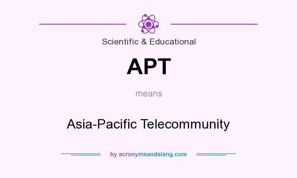 What does APT mean? It stands for Asia-Pacific Telecommunity