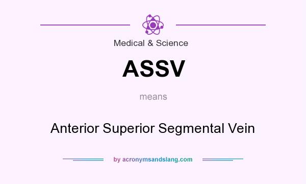 What does ASSV mean? It stands for Anterior Superior Segmental Vein