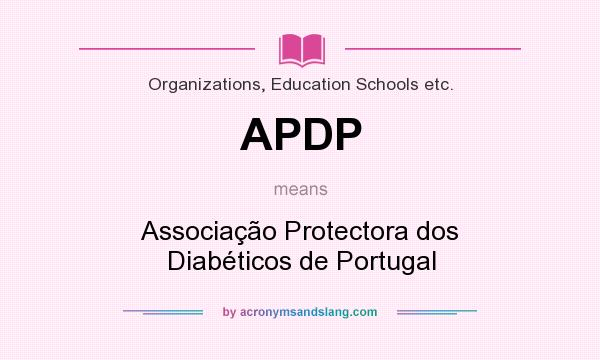 What does APDP mean? It stands for Associação Protectora dos Diabéticos de Portugal