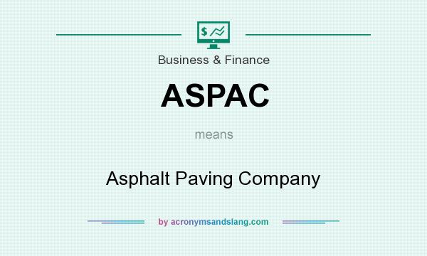 What does ASPAC mean? It stands for Asphalt Paving Company