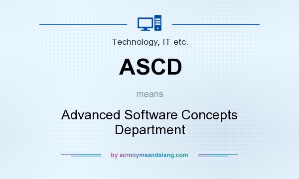 What does ASCD mean? It stands for Advanced Software Concepts Department