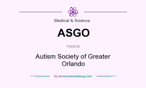 What does ASGO mean? It stands for Autism Society of Greater Orlando