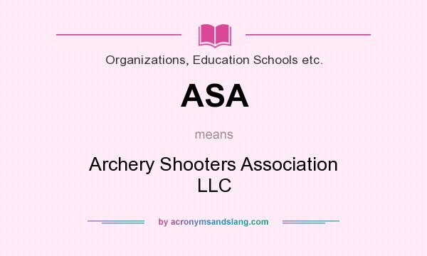 What does ASA mean? It stands for Archery Shooters Association LLC