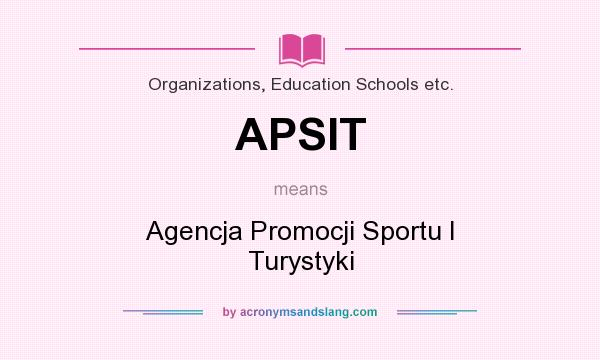 What does APSIT mean? It stands for Agencja Promocji Sportu I Turystyki
