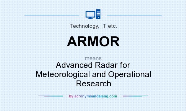 What does ARMOR mean? It stands for Advanced Radar for Meteorological and Operational Research