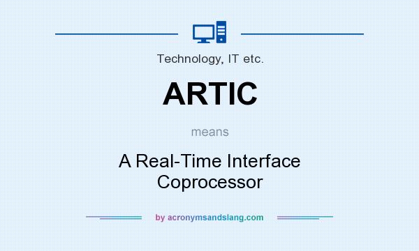 What does ARTIC mean? It stands for A Real-Time Interface Coprocessor