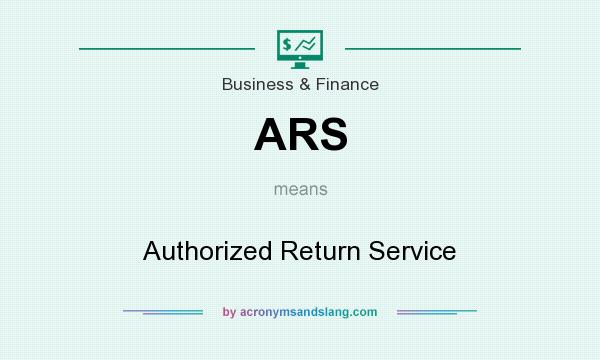 What does ARS mean? It stands for Authorized Return Service