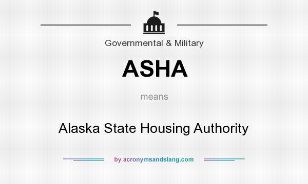 What does ASHA mean? It stands for Alaska State Housing Authority