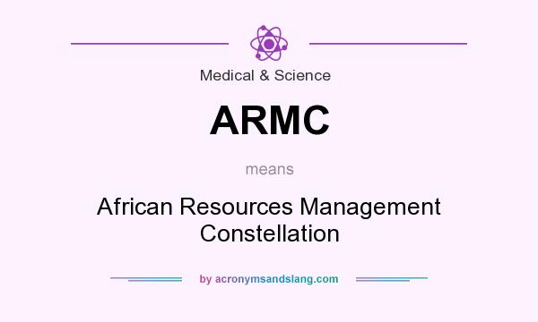 What does ARMC mean? It stands for African Resources Management Constellation