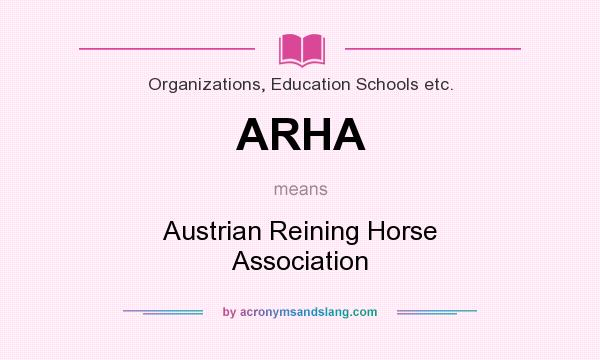 What does ARHA mean? It stands for Austrian Reining Horse Association