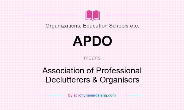 What does APDO mean? It stands for Association of Professional Declutterers & Organisers