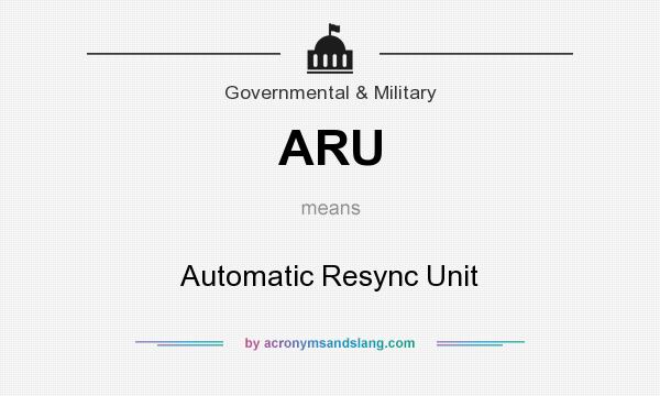What does ARU mean? It stands for Automatic Resync Unit
