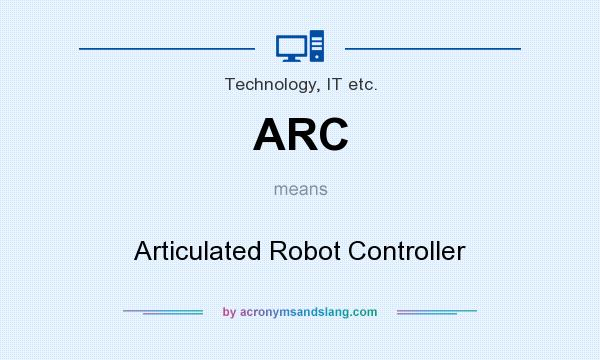 What does ARC mean? It stands for Articulated Robot Controller